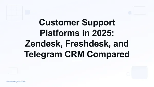 Card image for Customer Support Platforms in 2025: Zendesk, Freshdesk, and Telegram CRM Compared