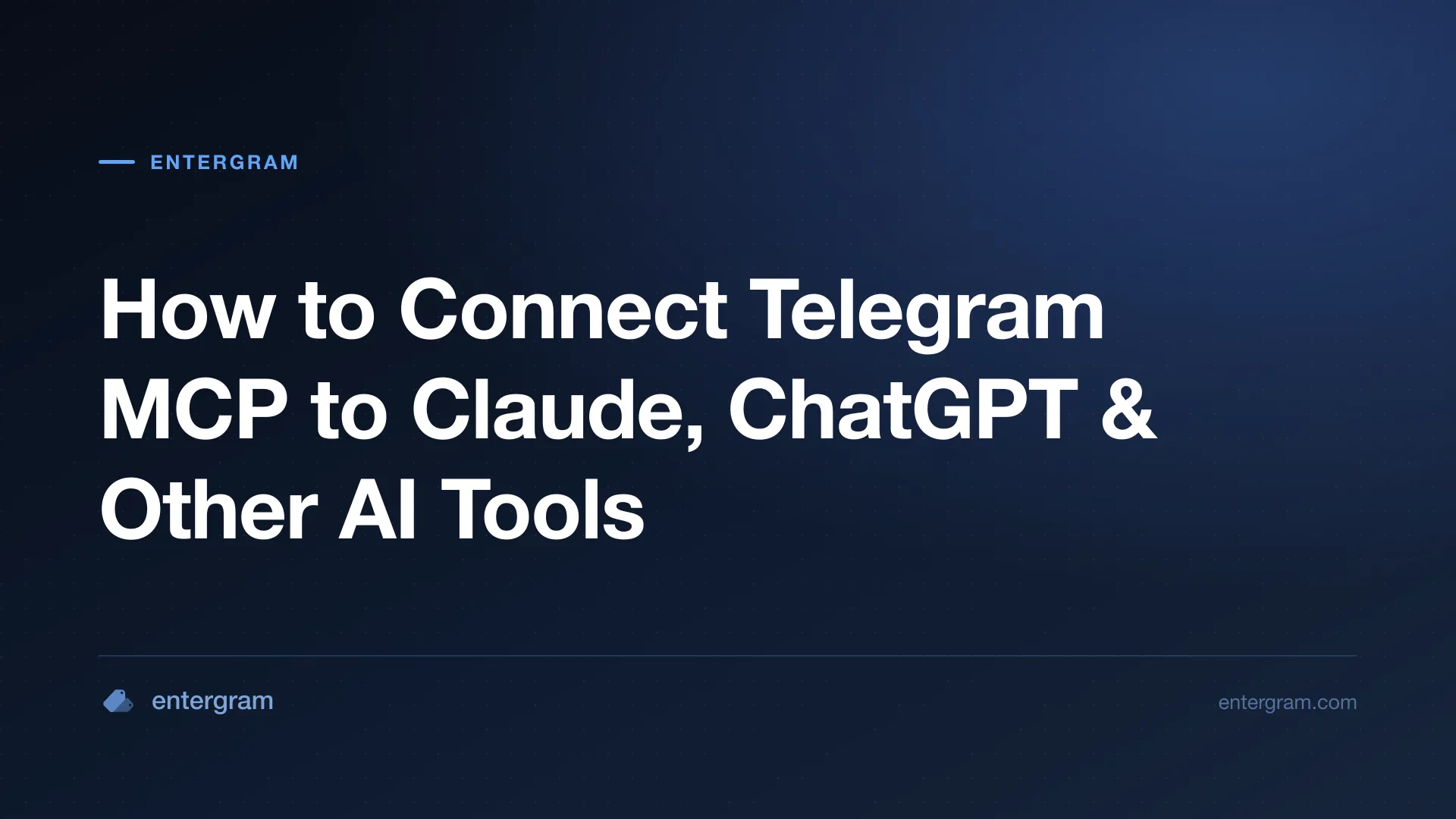 How to connect Telegram MCP to Claude, ChatGPT and other AI tools