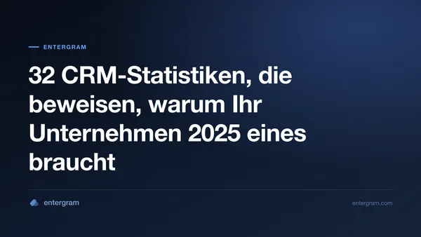 Card image for 32 CRM-Statistiken, die beweisen, warum Ihr Unternehmen 2025 eines braucht