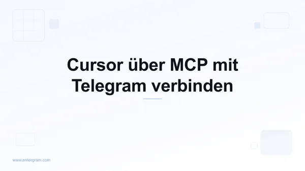 Cursor via Entergram MCP mit Telegram verbinden