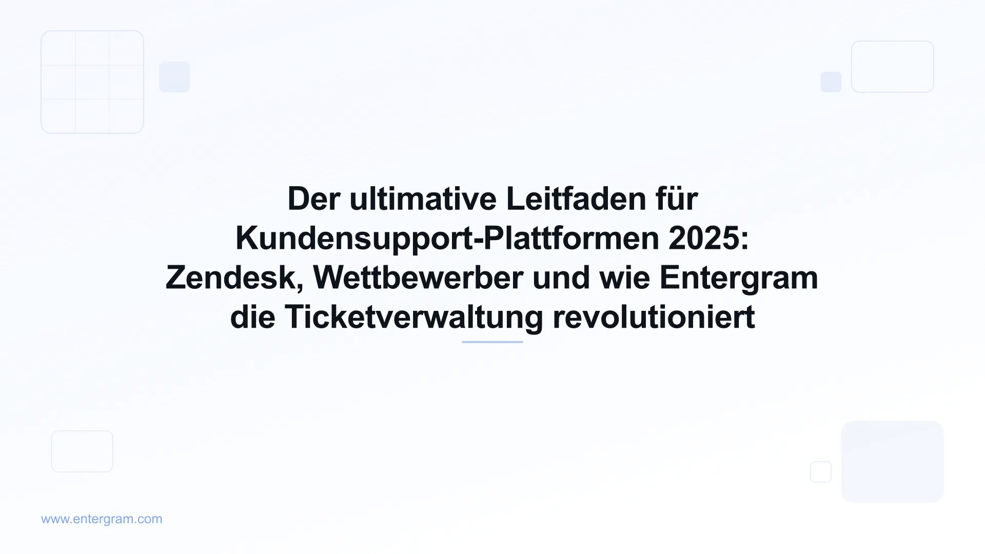 Card image for Der ultimative Leitfaden für Kundensupport-Plattformen 2025: Zendesk, Wettbewerber und wie Entergram die Ticketverwaltung revolutioniert