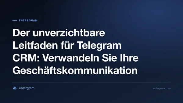 Card image for Der unverzichtbare Leitfaden für Telegram CRM: Verwandeln Sie Ihre Geschäftskommunikation