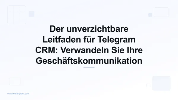 Card image for Der unverzichtbare Leitfaden für Telegram CRM: Verwandeln Sie Ihre Geschäftskommunikation