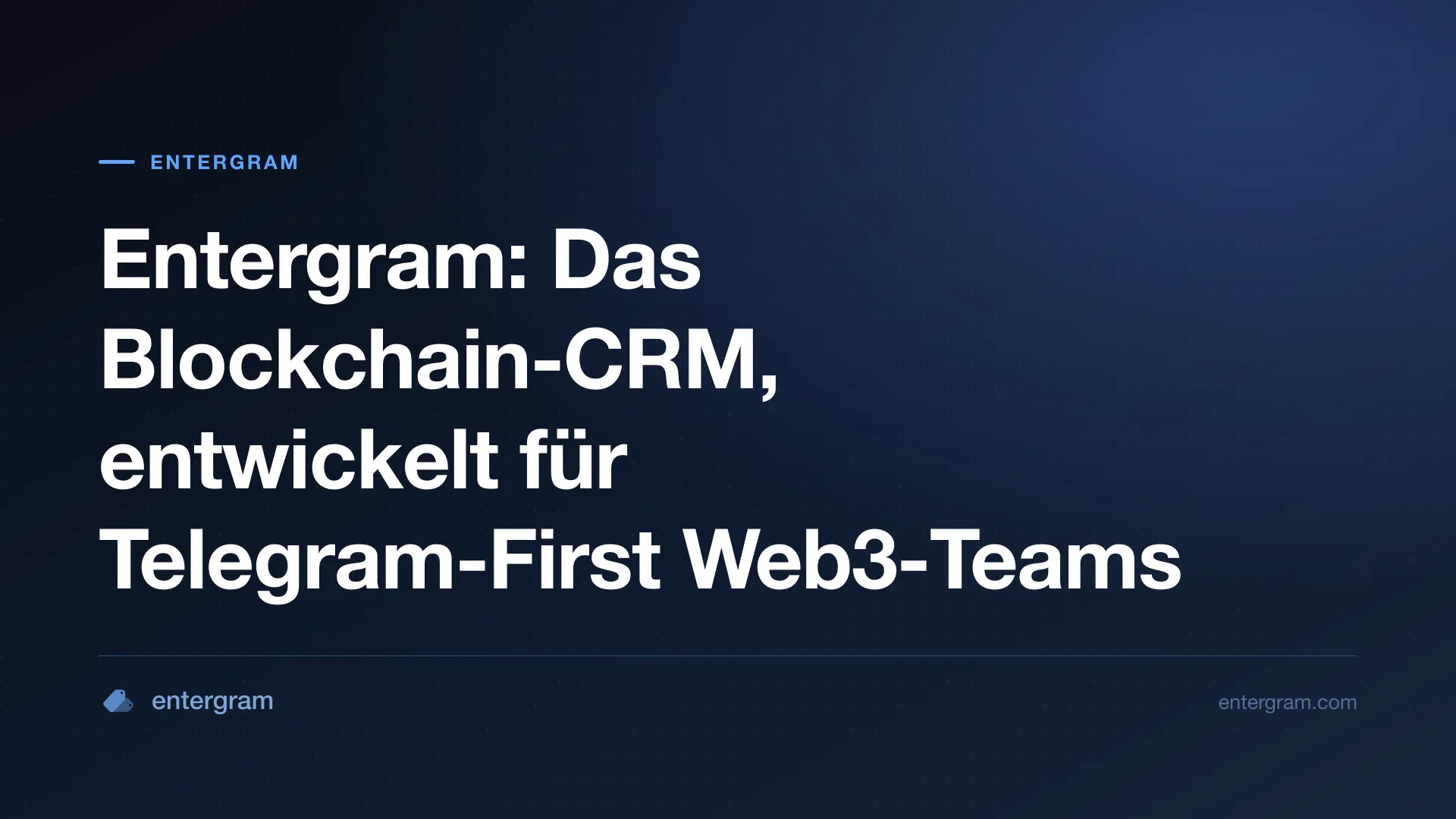 Card image for Entergram: Das Blockchain-CRM, entwickelt für Telegram-First Web3-Teams