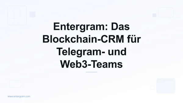 Card image for Entergram: Das Blockchain-CRM für Telegram- und Web3-Teams