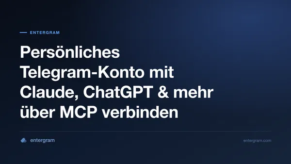 Persönliches Telegram-Konto über Entergram MCP mit Claude verbinden