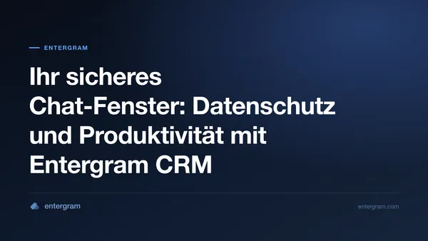 Card image for Ihr sicheres Chat-Fenster: Datenschutz und Produktivität mit Entergram CRM