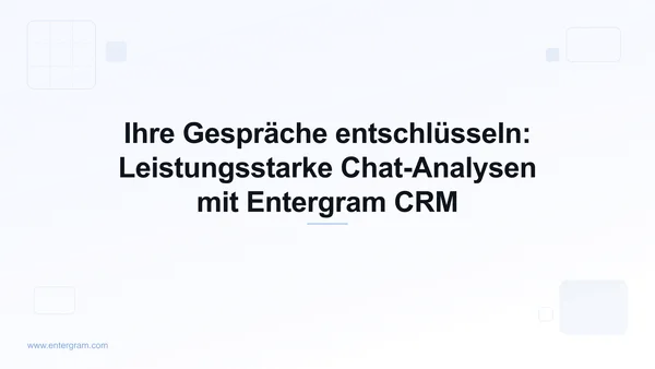Card image for Ihre Gespräche entschlüsseln: Leistungsstarke Chat-Analysen mit Entergram CRM