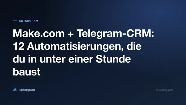 Make.com-Szenarien fuer Telegram-CRM mit Entergram