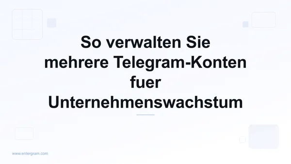 Card image for So verwalten Sie mehrere Telegram-Konten fuer Unternehmenswachstum