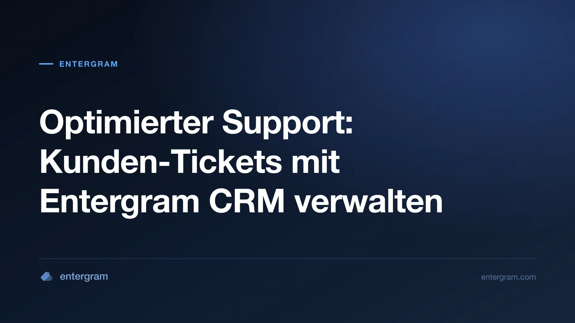 Card image for Optimierter Support: Kunden-Tickets mit Entergram CRM verwalten