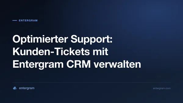 Card image for Optimierter Support: Kunden-Tickets mit Entergram CRM verwalten