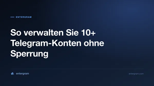 Card image for So verwalten Sie 10+ Telegram-Konten ohne Sperrung