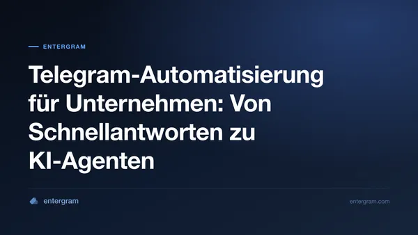 Titelbild für Telegram-Automatisierung für Unternehmen: Von Schnellantworten zu KI-Agenten