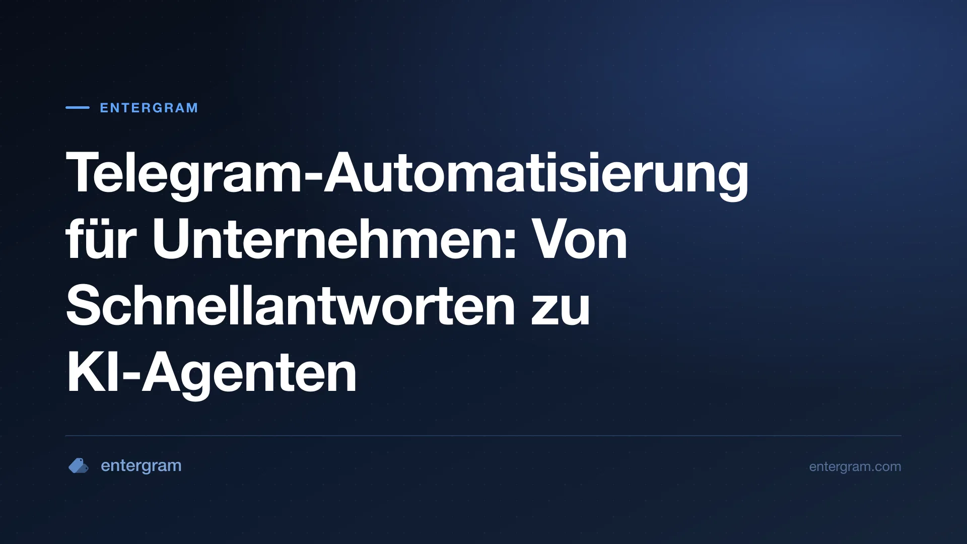 Titelbild für Telegram-Automatisierung für Unternehmen: Von Schnellantworten zu KI-Agenten
