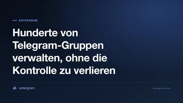Card image for Telegram CRM für Community Manager: Verwalten Sie Hunderte von Gruppen, ohne die Kontrolle zu verlieren