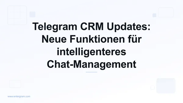 Card image for Telegram CRM Updates: Neue Funktionen für intelligenteres Chat-Management