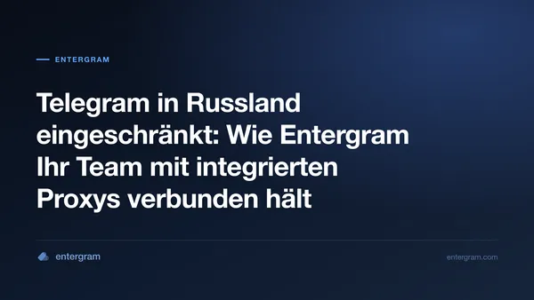 Telegram-Einschränkungen in Russland und Umgehung durch den Entergram-Proxy