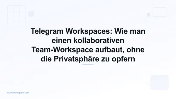 Telegram Workspaces-Oberfläche zeigt kollaborative Team-Funktionen mit Datenschutzkontrollen