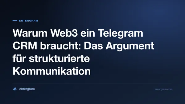 Card image for Warum Web3 ein Telegram CRM braucht: Das Argument für strukturierte Kommunikation