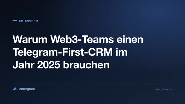 Card image for Warum Web3-Teams einen Telegram-First-CRM im Jahr 2025 brauchen