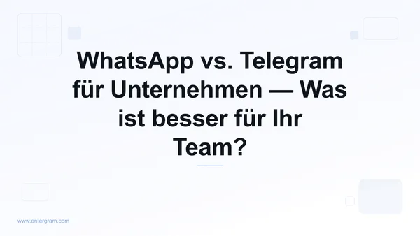 WhatsApp vs. Telegram für Unternehmen im Vergleich