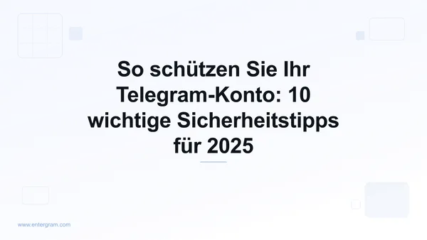So schützen Sie Ihr Telegram-Konto – Sicherheitstipps
