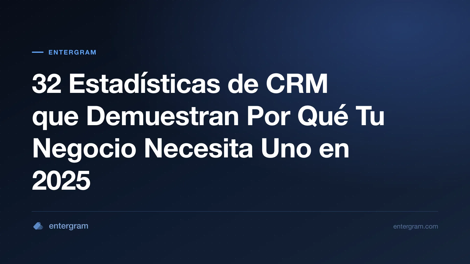 Card image for 32 Estadísticas de CRM que Demuestran Por Qué Tu Negocio Necesita Uno en 2025