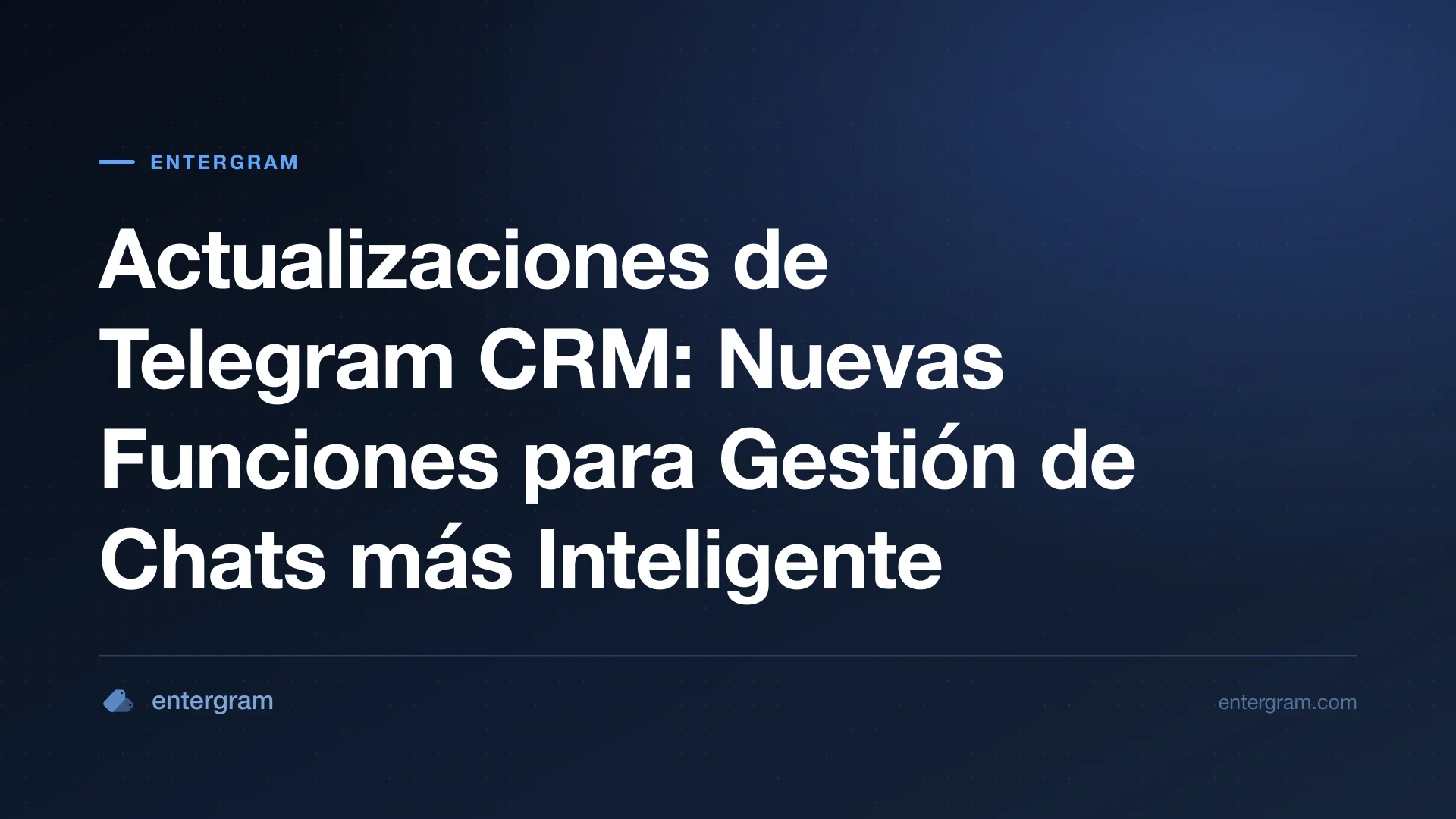 Card image for Actualizaciones de Telegram CRM: Nuevas Funciones para Gestión de Chats más Inteligente
