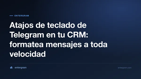 Imagen de portada para Atajos de teclado de Telegram en tu CRM: formatea mensajes a toda velocidad