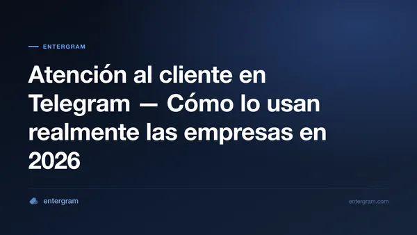 Atención al cliente en Telegram para empresas