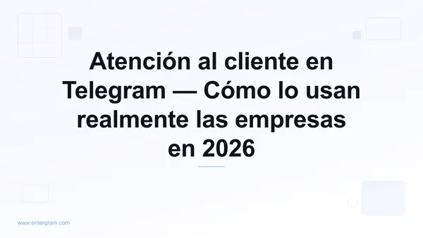 Atención al cliente en Telegram para empresas
