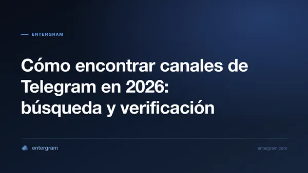 Guía práctica para encontrar y verificar canales públicos de Telegram