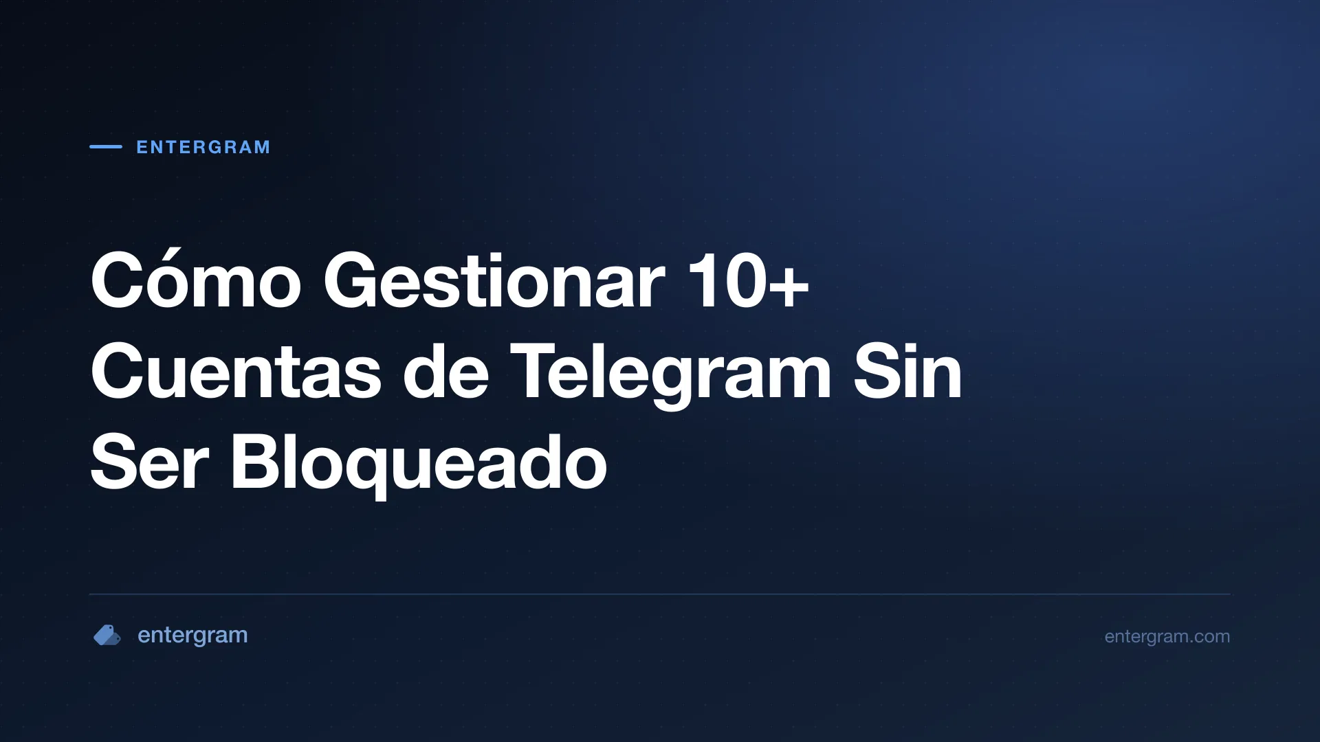 Card image for Cómo Gestionar 10+ Cuentas de Telegram Sin Ser Bloqueado
