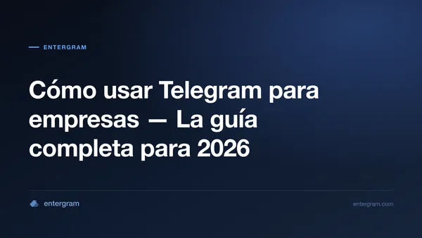 Guía completa para usar Telegram para empresas