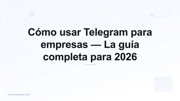 Guía completa para usar Telegram para empresas