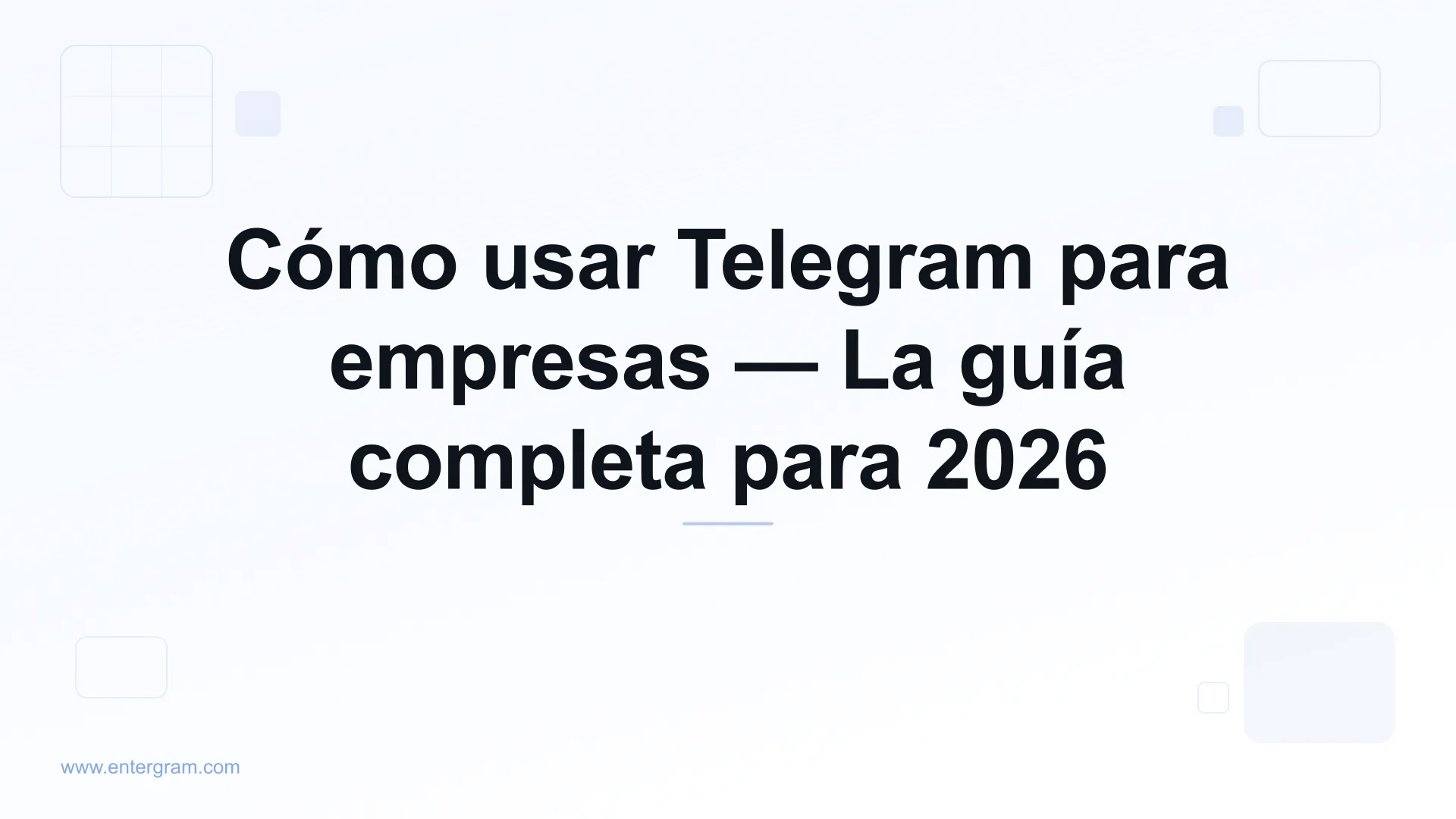 Guía completa para usar Telegram para empresas