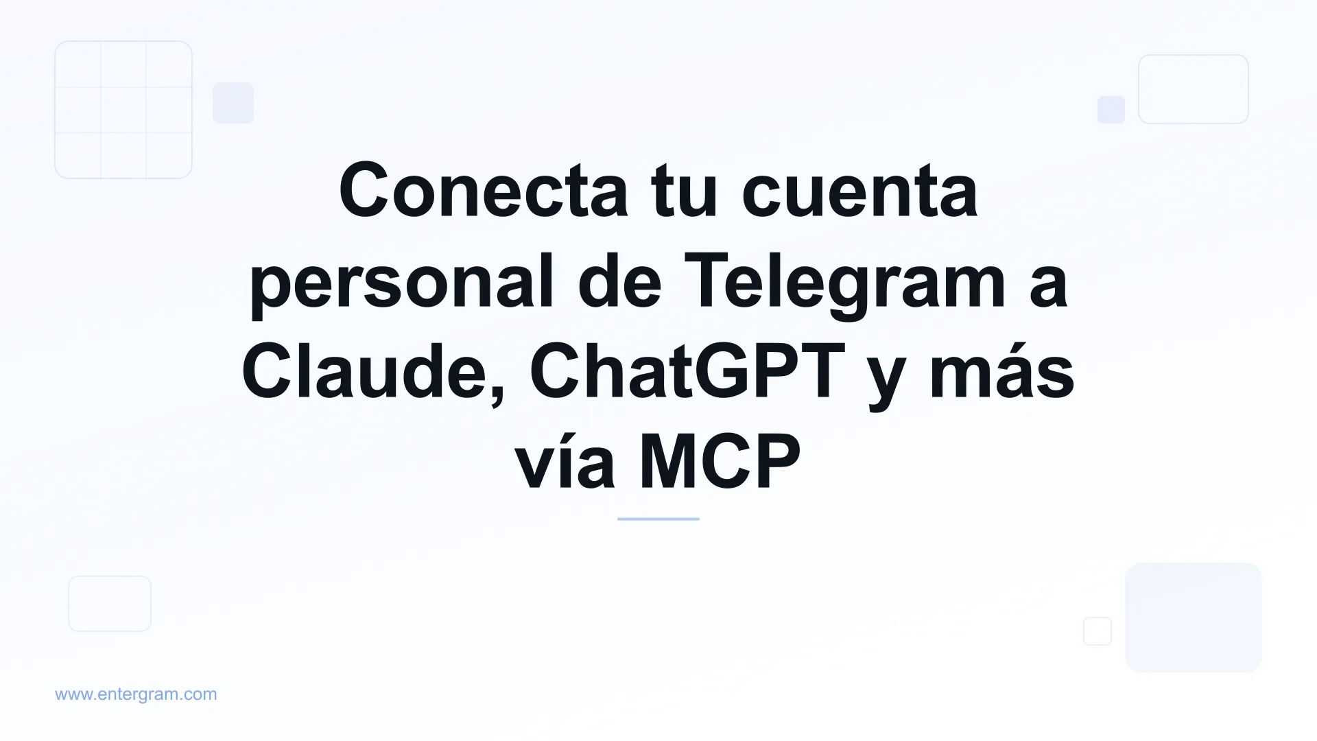 Conecta tu cuenta de Telegram a Claude vía Entergram MCP
