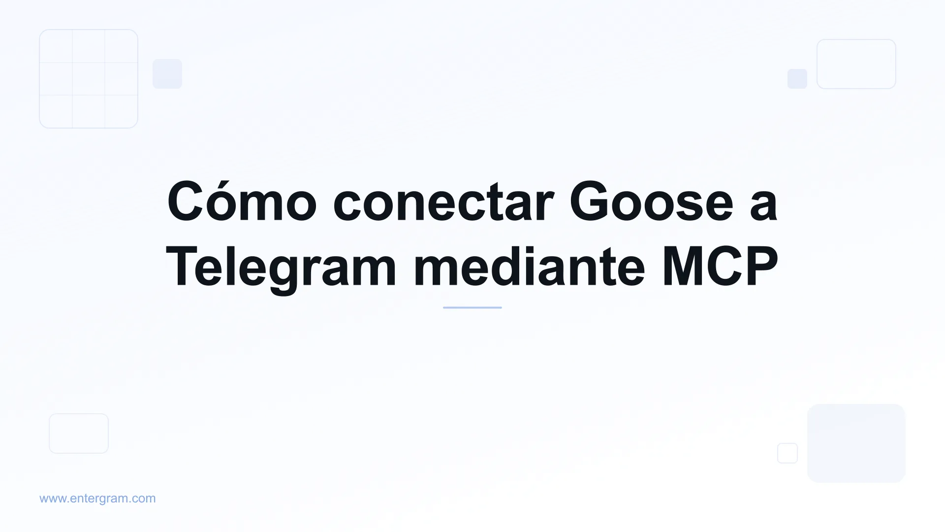 Conectar Goose a Telegram mediante Entergram MCP