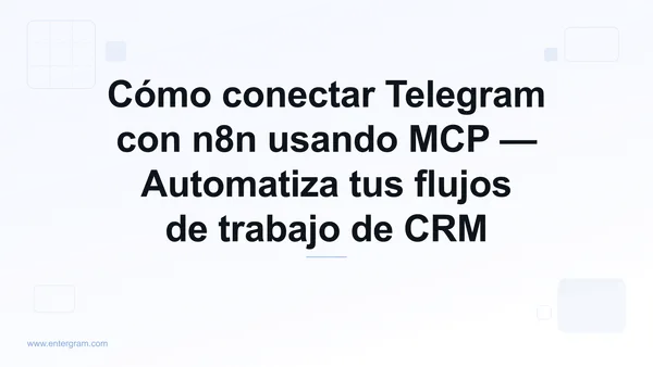 Conectar Telegram con n8n a través del servidor MCP de Entergram