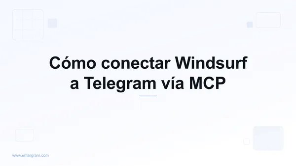 Conectar Windsurf a Telegram vía Entergram MCP