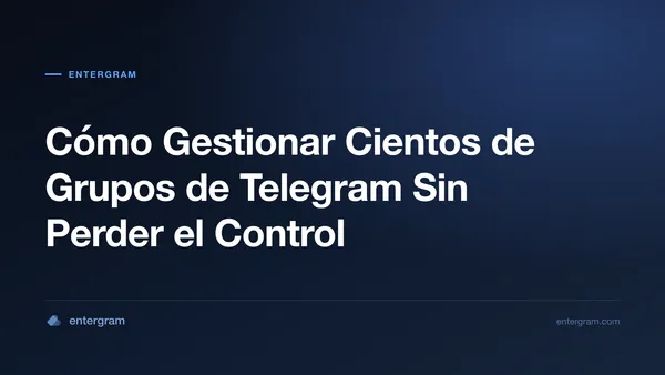 Card image for CRM de Telegram para Gestores de Comunidad: Gestiona Cientos de Grupos Sin Perder el Control