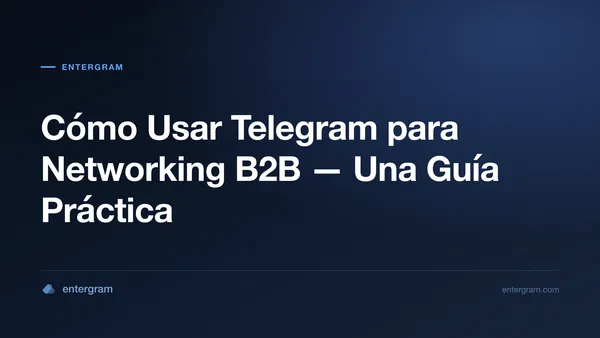 Card image for CRM de Telegram para Networking B2B: Convierte Contactos de Telegram en Relaciones Comerciales