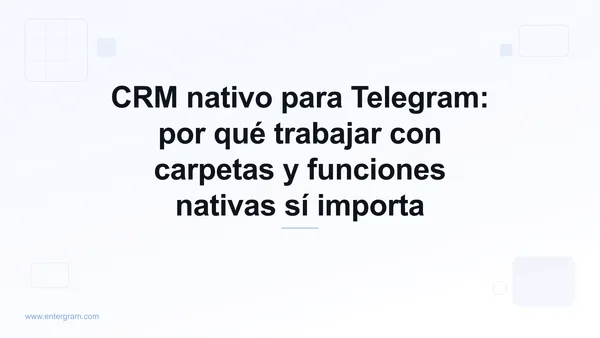 Imagen de tarjeta para CRM nativo para Telegram: por qué trabajar con carpetas y funciones nativas sí importa