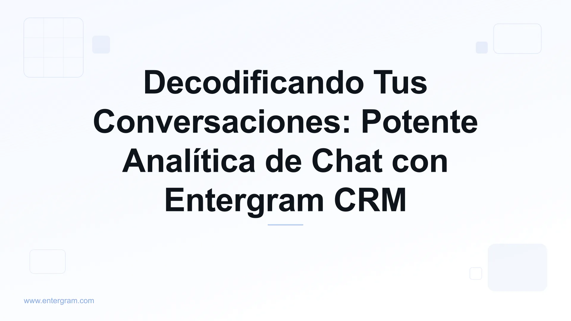 Card image for Decodificando Tus Conversaciones: Potente Analítica de Chat con Entergram CRM