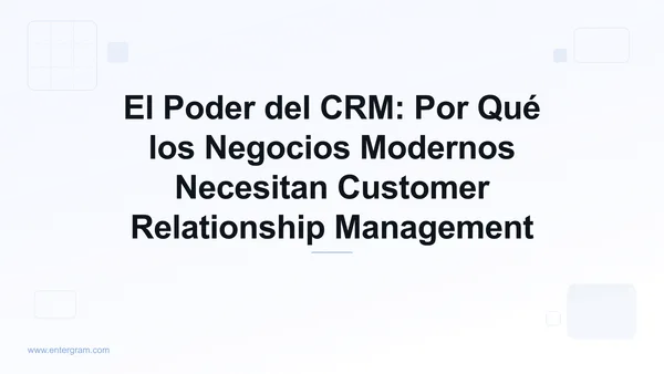 Card image for El Poder del CRM: Por Qué los Negocios Modernos Necesitan Customer Relationship Management