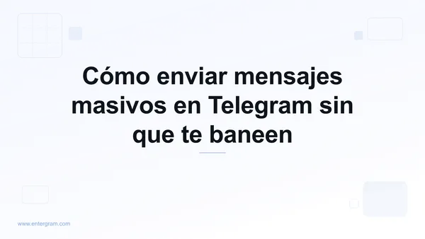 Enviar mensajes masivos en Telegram de forma segura