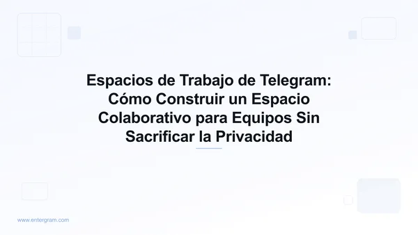 Interfaz de Espacios de Trabajo de Telegram mostrando características colaborativas de equipo con controles de privacidad