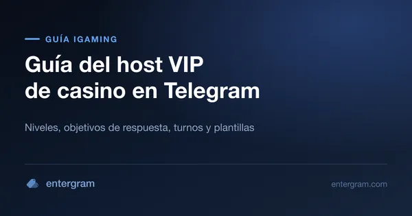 Guía del host VIP de casino en Telegram, con niveles, objetivos de respuesta y plantillas