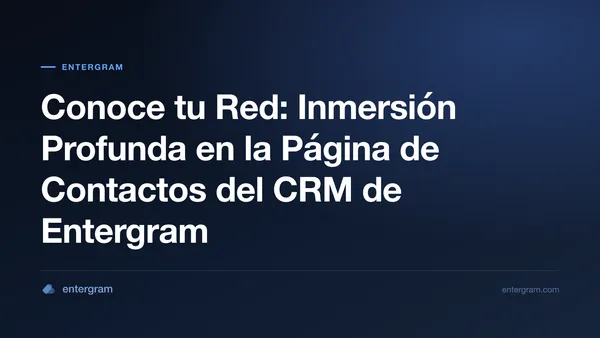 Card image for Conoce tu Red: Inmersión Profunda en la Página de Contactos del CRM de Entergram